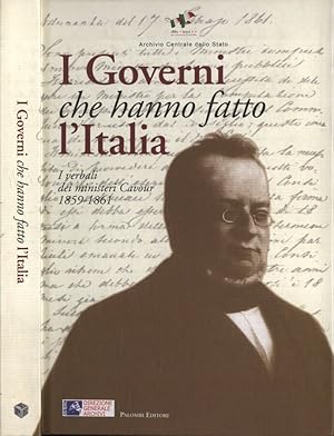 Bild des Verkufers fr I governi che hanno fatto l' Italia I verbali dei ministeri Cavour 1859 - 1861 zum Verkauf von Biblioteca di Babele