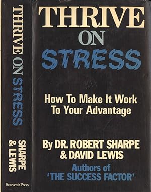 Immagine del venditore per Thrive on stress How to make it work to your advantage venduto da Biblioteca di Babele
