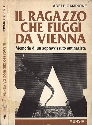 Image du vendeur pour Il ragazzo che fugg da Vienna Memorie di un sopravvissuto antinazista mis en vente par Biblioteca di Babele