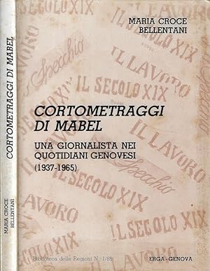 Bild des Verkufers fr Cortometraggi di Mabel Una giornalista nei quotidiani genovesi (1937-1965) zum Verkauf von Biblioteca di Babele