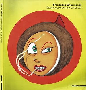 Seller image for Francesca Ghermandi - Quella teppa dei miei amichetti for sale by Biblioteca di Babele
