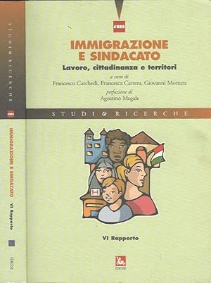 Image du vendeur pour Immigrazione e sindacato - VI Rapporto Lavoro, cittadinanza e territori mis en vente par Biblioteca di Babele