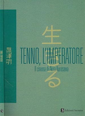 Bild des Verkufers fr Tenno, l'Imperatore Il cinema di Akira Kurosawa zum Verkauf von Biblioteca di Babele