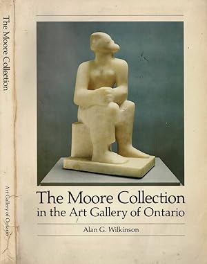 Seller image for The Moore Collection In the Art Gallery of Ontario for sale by Biblioteca di Babele