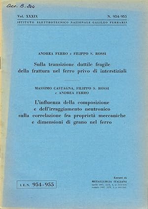 Bild des Verkufers fr Sulla transizione duttile fragile della frattura nel ferro privo di interstiziali - L'influenza della composizione e dell'irraggiamento neutronico sulla correlazione fra propriet meccaniche e dimensioni di grano nel ferro N. 954-955, Volume XXXIX zum Verkauf von Biblioteca di Babele