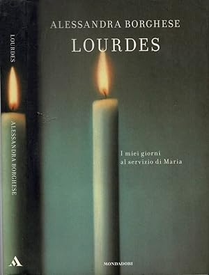 Bild des Verkufers fr Lourdes I miei giorni al servizio di Maria zum Verkauf von Biblioteca di Babele
