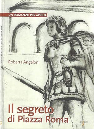 Bild des Verkufers fr Il segreto di Piazza Roma zum Verkauf von Biblioteca di Babele