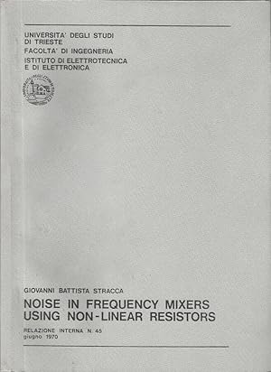 Immagine del venditore per Noise in frequency mixers using non-linear resistors Relazione Interna N. 45, giugno 1970 venduto da Biblioteca di Babele