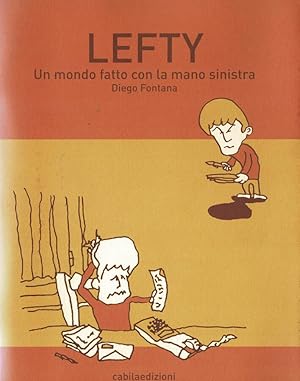 Imagen del vendedor de Lefty - Un mondo fatto con la mano sinistra a la venta por Biblioteca di Babele