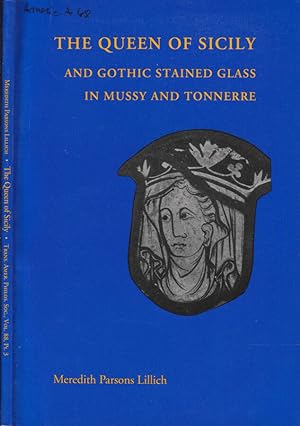 Bild des Verkufers fr The Queen of Sicily And gotich stained glass in mussy and tonnerre zum Verkauf von Biblioteca di Babele