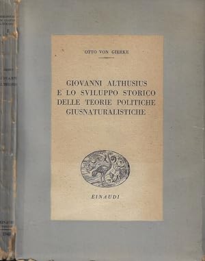 Bild des Verkufers fr Giovanni Althusius e lo sviluppo storico delle teorie politiche giusnaturalistiche Contributo alla storia della sistematica del diritto zum Verkauf von Biblioteca di Babele