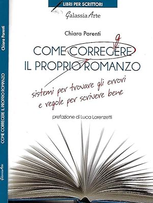 Bild des Verkufers fr Come correggere il proprio romanzo Sistemi per trovare gli errori e regole per scrivere bene zum Verkauf von Biblioteca di Babele