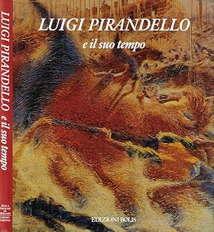 Imagen del vendedor de Luigi Pirandello e il suo tempo a la venta por Biblioteca di Babele