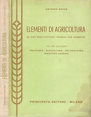 Bild des Verkufers fr Elementi di agricoltura ad uso degli Istituti Tecnici per Geometri - Volume Secondo Zootecnia - Apicoltura - Selvicoltura - Industrie Agrarie zum Verkauf von Biblioteca di Babele