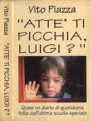 Bild des Verkufers fr Att ti picchia Luigi? Quasi un diario di quotidiana follia dall' ultima scuola speciale zum Verkauf von Biblioteca di Babele