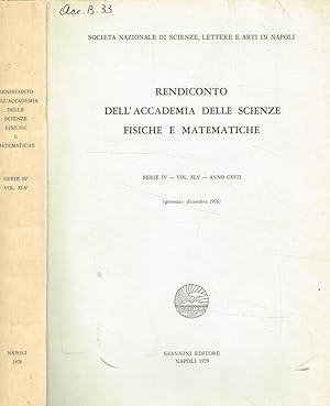Seller image for Rendiconto dell'accademia delle scienze fisiche e matematiche serie IV, vol.XLV, anno CXVII, gennaio-dicembre 1978 for sale by Biblioteca di Babele