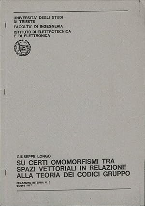 Immagine del venditore per Su certi omomorfismi tra spazi vettoriali in relazione alla teoria dei codici gruppo Relazione Interna N. 6, giugno 1967 venduto da Biblioteca di Babele