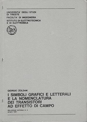 Immagine del venditore per I simboli grafici e letterali e la nomenclatura dei transistori ad effetto di campo Relazione Interna N. 8, giugno 1967 venduto da Biblioteca di Babele