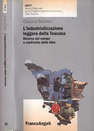 Bild des Verkufers fr L' industrializzazione leggera della Toscana Ricerca sul campo e confronto delle ideee zum Verkauf von Biblioteca di Babele