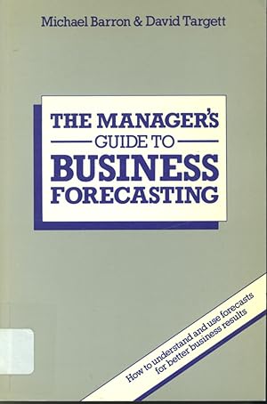 Seller image for The Manager's Guide to Business Forecasting for sale by Librairie Le Nord