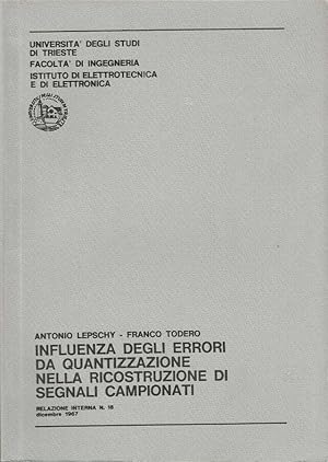 Bild des Verkufers fr Influenza degli errori da quantizzazione nella ricostruzione di segnali campionati Relazione Interna N. 18, dicembre 1967 zum Verkauf von Biblioteca di Babele