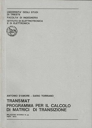 Immagine del venditore per Transmat programma per il calcolo di matrici di transizione Relazione Interna N. 48, luglio 1970 venduto da Biblioteca di Babele