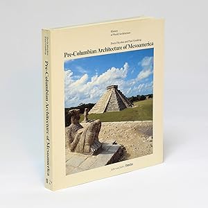 Pre-Columbian Architecture of Mesoamerica (History of World Architecture)