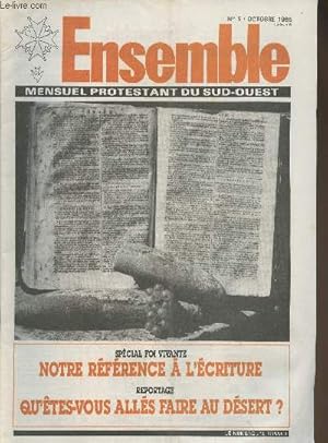 Bild des Verkufers fr Ensemble n5/ Octobre 1985-Sommaire: Foi vivante: notre rfrence  l'criture- Qu'tes vous alls faire au dsert?- La Bible m'a appris la tolrance et l'amour- Souce de foi et non de religion- Pourquoi y aurait-il de exclus de la Parole?- Histoire de ne zum Verkauf von Le-Livre