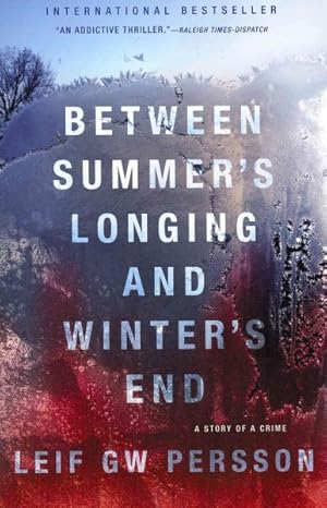 Immagine del venditore per Between Summer's Longing and Winter's End : A Story of a Crime venduto da GreatBookPrices