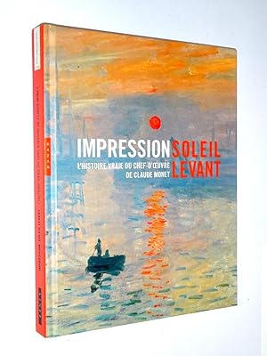 Seller image for Impression soleil levant : l'histoire vraie du chef-d'oeuvre de Claude Monet for sale by Librairie Douin