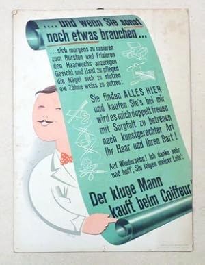 Plakat -  und wenn Sie sonst noch etwas brauchen . Der kluge Mann kauft beim Coiffeur.