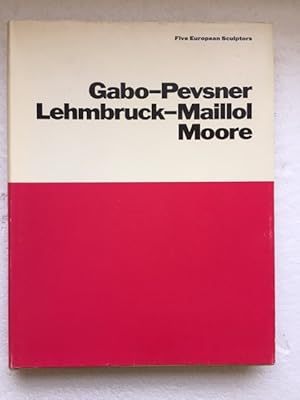 Bild des Verkufers fr Five European Sculptors Gabo-Pevsner Lehmbruck-Maillol Henry Moore zum Verkauf von The Groaning Board