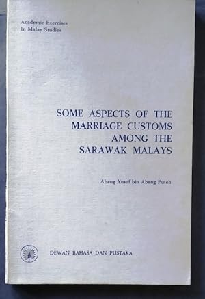 Some Aspects of the Marriage Customs Among the Sarawak Malays with Special Reference to Kuching