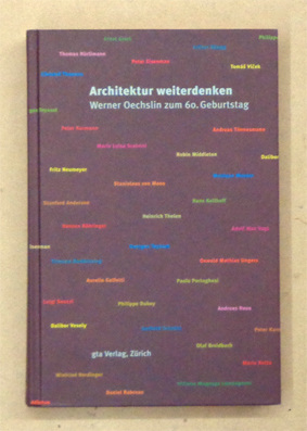 Imagen del vendedor de Architektur weiterdenken. W. Oechslin zum 60. Geburtstag. a la venta por antiquariat peter petrej - Bibliopolium AG