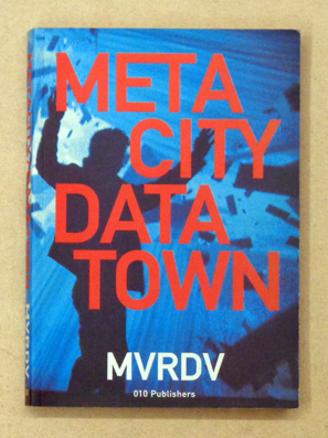 Metacity / Datatown. MVRDV.