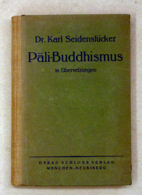 Pali-Buddhismus in Übersetzungen. Texte aus dem buddhistischen Pali-Kanon und dem Kammavaca. Aus ...