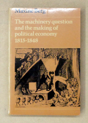 Bild des Verkufers fr The Machinery Question and the Making of Political Economy 1815 - 1848. zum Verkauf von antiquariat peter petrej - Bibliopolium AG