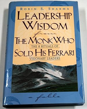 Seller image for Leadership Wisdom from the Monk Who Sold His Ferrari: The 8 Rituals of Visionary Leaders for sale by Preferred Books