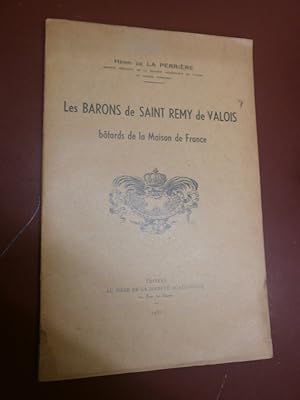 Les Barons de Saint Rémy de Valois bâtards de la Maison France