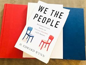 We the People: Restoring Civility, Sanity, and Unifying Solutions to U.S. Politics