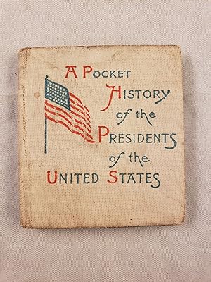 A Pocket History of The Presidents and Information About The United States
