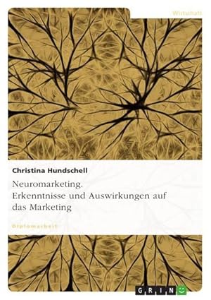 Seller image for Neuromarketing. Erkenntnisse und Auswirkungen auf das Marketing for sale by AHA-BUCH GmbH