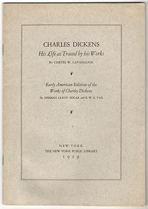 Immagine del venditore per CHARLES DICKENS. HIS LIFE AS TRACED BY HIS WORKS. EARLY AMERICAN EDITIONS OF THE WORKS OF CHARLES DICKENS. venduto da Buddenbrooks, Inc.