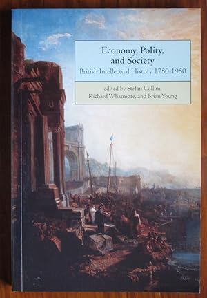 Imagen del vendedor de Economic, Polity, and Society: British Intellectual History 1750-1950 a la venta por C L Hawley (PBFA)