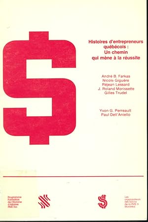 Image du vendeur pour Histoires d'entrepreneurs qubcois : Un chemin qui mne  la russite mis en vente par Librairie Le Nord