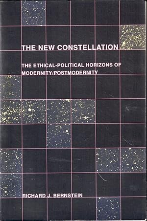 Bild des Verkufers fr The New Constellation: Ethical-Political Horizons of Modernity/Postmodernity Richard J. Bernstein (Author) zum Verkauf von Kenneth Mallory Bookseller ABAA