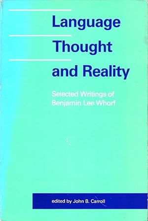 Language Tought and Reality: Selected Writings