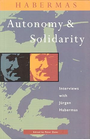 Bild des Verkufers fr Autonomy and Solidarity: Interviews with Jurgen Habermas zum Verkauf von Kenneth Mallory Bookseller ABAA