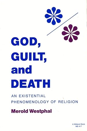 Bild des Verkufers fr God, Guilt, and Death: An Existential Phenomenology of Religion zum Verkauf von Kenneth Mallory Bookseller ABAA