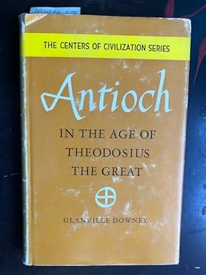 Antioch in the Age of Theodosius the Great